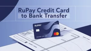 Read more about the article Rupay Credit Card to Bank Transfer Free