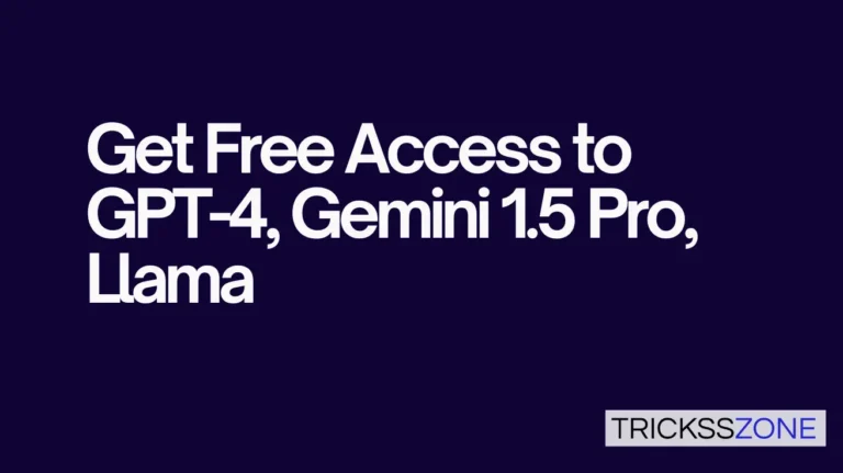 Get Premium AI Chatbots Like GPT 4, Gemini 1.5 Pro For Free