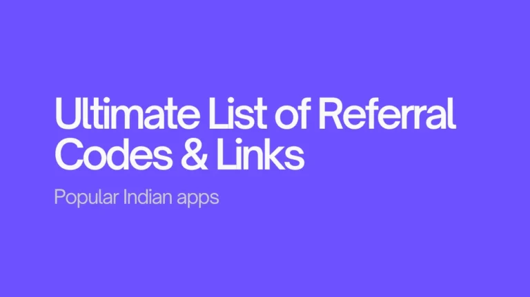 List of Referral Codes and Links of Popular Indian Apps