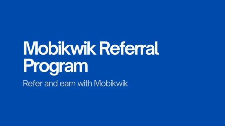 MobiKwik Refer & Earn Program [Updates and Changes in 2025]