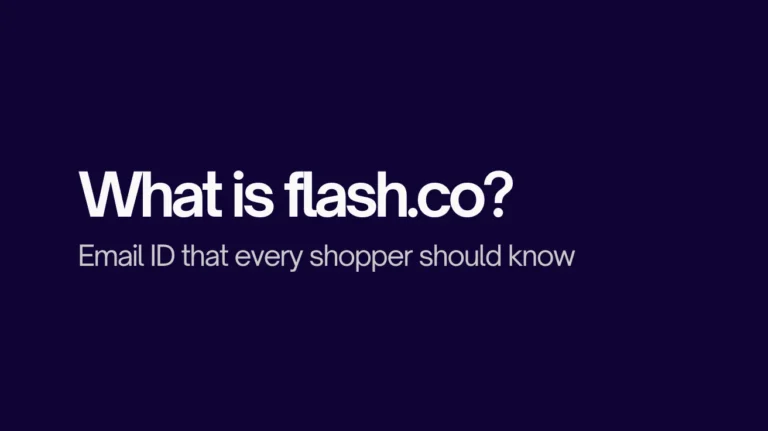 What is flash.co? The Email ID that Every Shopper Should Know
