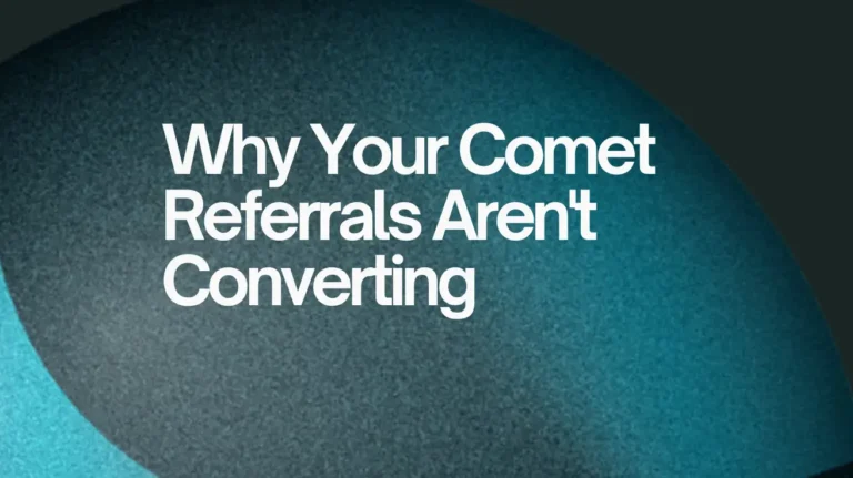 Why Your Comet Referral Program Clicks Aren't Converting to Leads 4 Why Your Comet Referrals Aren't Converting