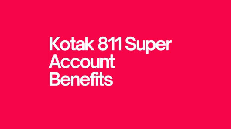 Kotak 811 Super: Is This Zero Balance Account Actually Super? 4 Kotak 811 Super: Is This Zero Balance Account Actually Super?